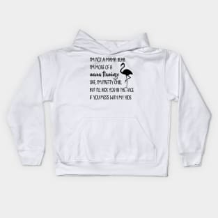 I'm Not A Mama Bear I'm More Of A Mama Flamingo Kids Hoodie